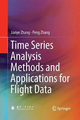 Jianye Zhang, Peng Zhang - Time Series Analysis Methods and Applications for Flight Data, Häftad