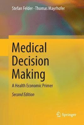 Stefan Felder, Thomas Mayrhofer - Medical Decision Making, Häftad