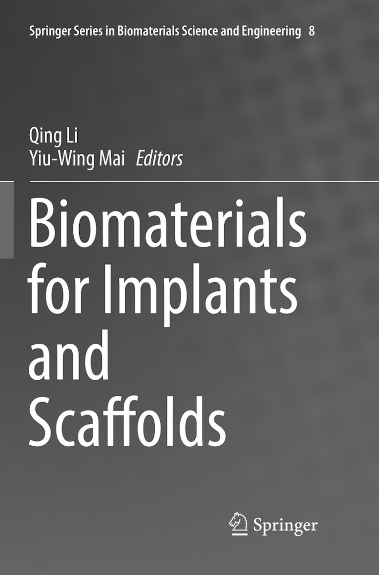 Qing Li, Yiu-Wing Mai - Biomaterials for Implants and Scaffolds, Häftad