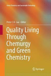 bokomslag Quality Living Through Chemurgy and Green Chemistry