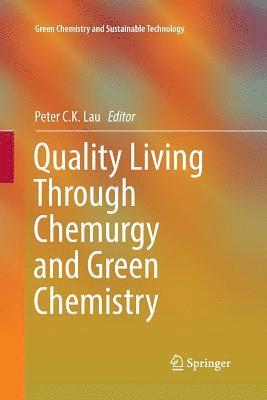 Quality Living Through Chemurgy and Green Chemistry 1