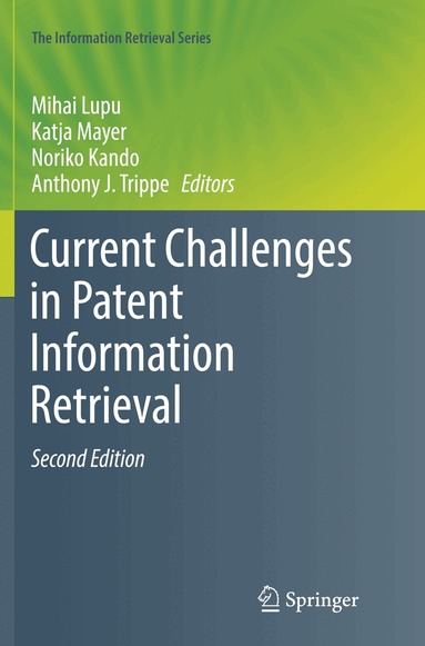 Mihai Lupu, Katja Mayer, Noriko Kando, Anthony J. Trippe - Current Challenges in Patent Information Retrieval, Häftad