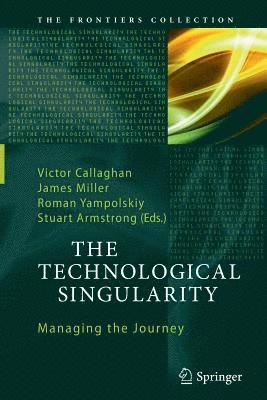 Victor Callaghan, James Miller, Roman Yampolskiy, Stuart Armstrong - Technological Singularity, Häftad