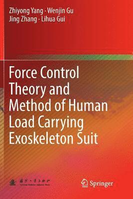 bokomslag Force Control Theory and Method of Human Load Carrying Exoskeleton Suit