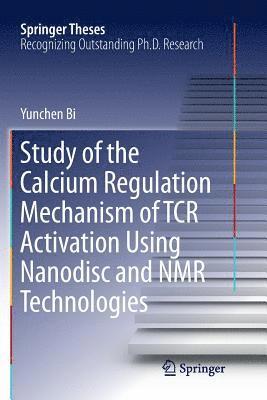 Study of the Calcium Regulation Mechanism of TCR Activation Using Nanodisc and NMR Technologies 1