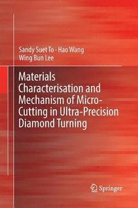 bokomslag Materials Characterisation and Mechanism of Micro-Cutting in Ultra-Precision Diamond Turning