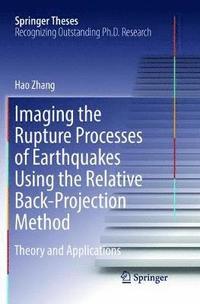 bokomslag Imaging the Rupture Processes of Earthquakes Using the Relative Back-Projection Method