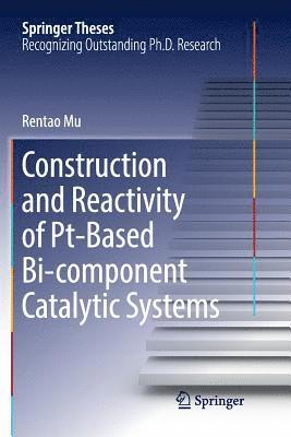 bokomslag Construction and Reactivity of Pt-Based Bi-component Catalytic Systems