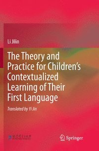 bokomslag Theory and Practice for Children's Contextualized Learning of Their First Language
