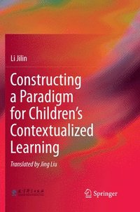 bokomslag Constructing a Paradigm for Childrens Contextualized Learning