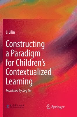 bokomslag Constructing a Paradigm for Children's Contextualized Learning