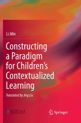 bokomslag Constructing a Paradigm for Childrens Contextualized Learning