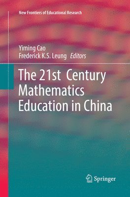 bokomslag The 21st  Century Mathematics Education in China