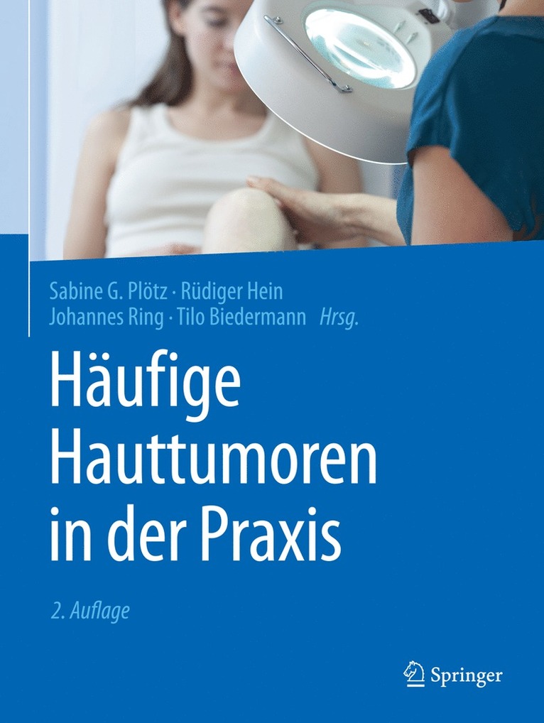 Sabine G. Plötz, Rüdiger Hein, Johannes Ring, Tilo Biedermann - Häufige Hauttumoren in der Praxis, Inbunden
