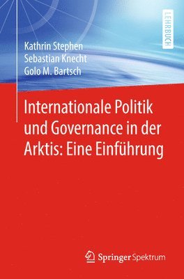 bokomslag Internationale Politik und Governance in der Arktis: Eine Einfhrung