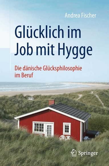 Andrea Fischer - Glücklich im Job mit Hygge, Häftad
