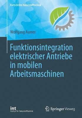 bokomslag Funktionsintegration elektrischer Antriebe in mobilen Arbeitsmaschinen