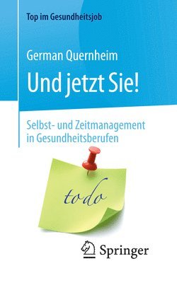 Und jetzt Sie!  Selbst- und Zeitmanagement in Gesundheitsberufen 1