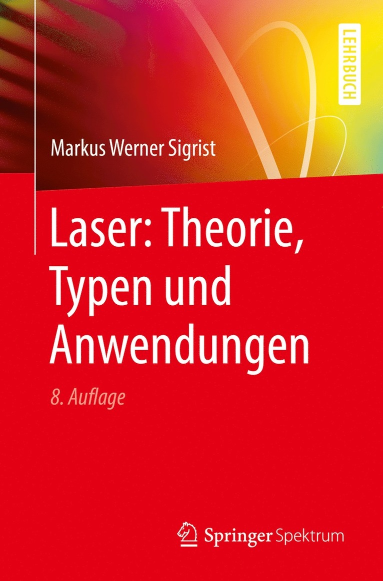 Markus Werner Sigrist - Laser: Theorie, Typen und Anwendungen, Häftad