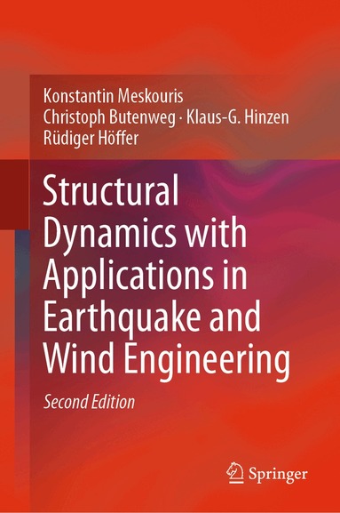 Konstantin Meskouris, Christoph Butenweg, Klaus-G. Hinzen, Rüdiger Höffer - Structural Dynamics with Applications in Earthquake and Wind Engineering, Inbunden