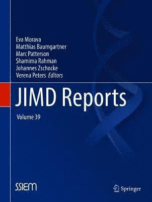 Eva Morava, Matthias Baumgartner, Marc Patterson, Shamima Rahman, Johannes Zschocke, Verena Peters - JIMD Reports, Volume 39, Häftad