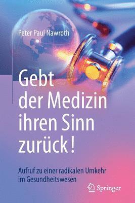 bokomslag Gebt der Medizin ihren Sinn zurck!