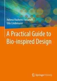 bokomslag A Practical Guide to Bio-inspired Design