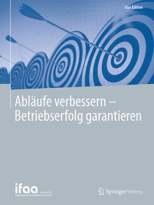ifaa - Institut für angewandte Arbeitswi, Institut Für Angewandte - Abläufe verbessern - Betriebserfolg garantieren, Häftad