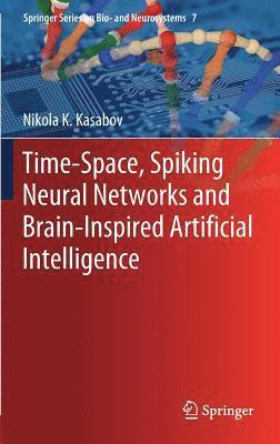 bokomslag Time-Space, Spiking Neural Networks and Brain-Inspired Artificial Intelligence