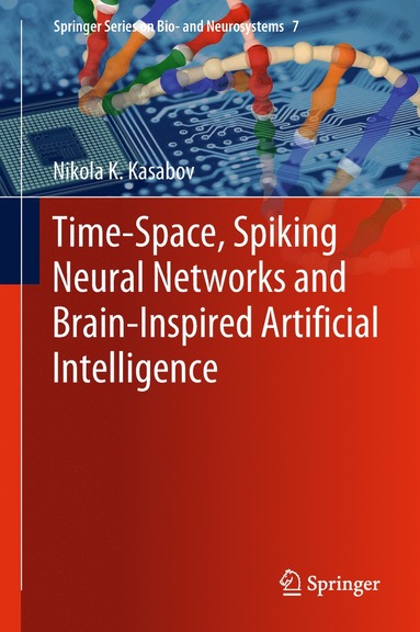 bokomslag Time-Space, Spiking Neural Networks and Brain-Inspired Artificial Intelligence