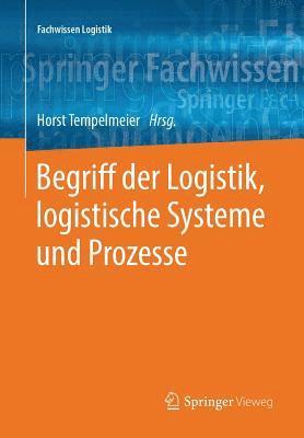 Begriff der Logistik, logistische Systeme und Prozesse 1