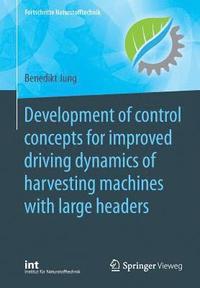 bokomslag Development of control concepts for improved driving dynamics of harvesting machines with large headers