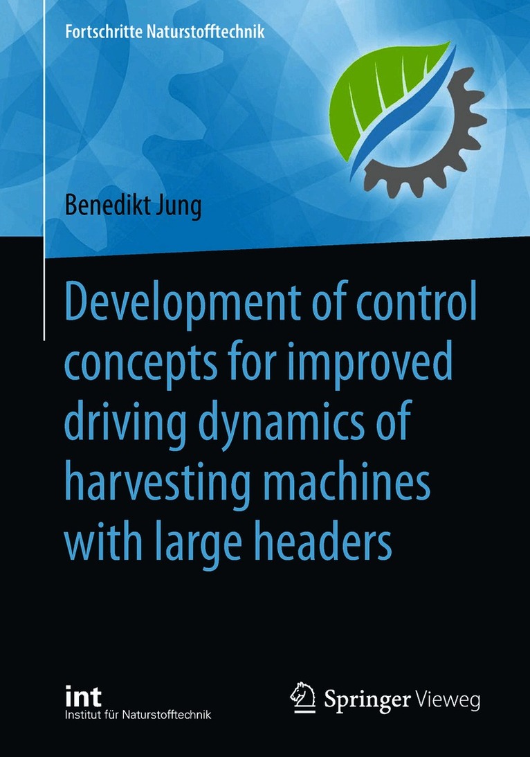 Benedikt Jung - Development of control concepts for improved driving dynamics of harvesting machines with large headers, Häftad