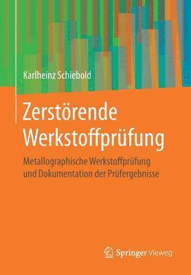 Karlheinz Schiebold - Zerstörende Werkstoffprüfung, Häftad