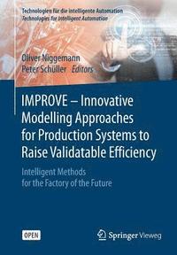 bokomslag IMPROVE - Innovative Modelling Approaches for Production Systems to Raise Validatable Efficiency