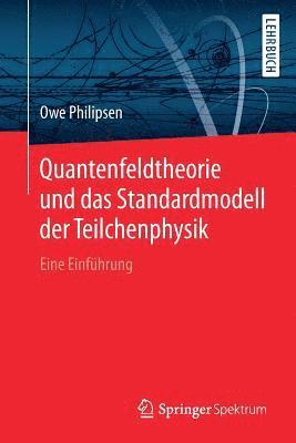 bokomslag Quantenfeldtheorie und das Standardmodell der Teilchenphysik