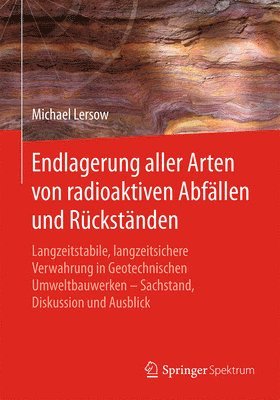 bokomslag Endlagerung aller Arten von radioaktiven Abfllen und Rckstnden