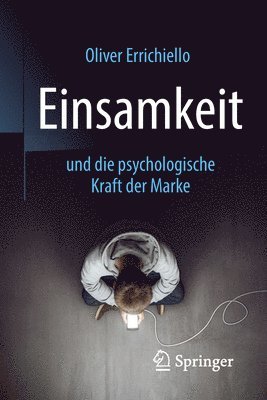 Einsamkeit und die psychologische Kraft der Marke