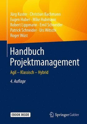 Jürg Kuster, Christian Bachmann - Handbuch Projektmanagement: Agil - Klassisch - Hybrid, Inbunden