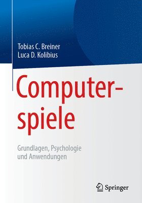 bokomslag Computerspiele: Grundlagen, Psychologie und Anwendungen