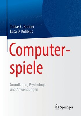 bokomslag Computerspiele: Grundlagen, Psychologie und Anwendungen