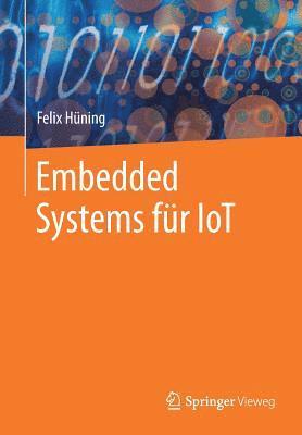 Felix Hüning - Embedded Systems für IoT, Häftad