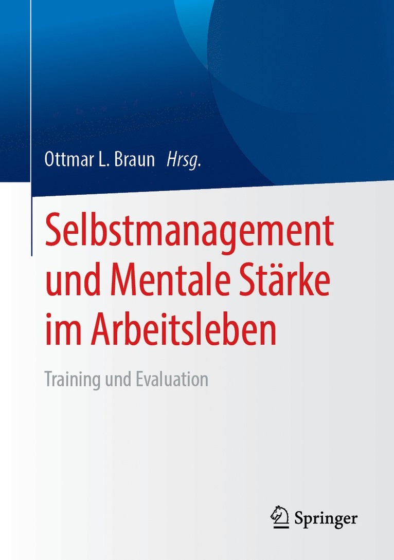 Ottmar L. Braun - Selbstmanagement und Mentale Stärke im Arbeitsleben, Inbunden