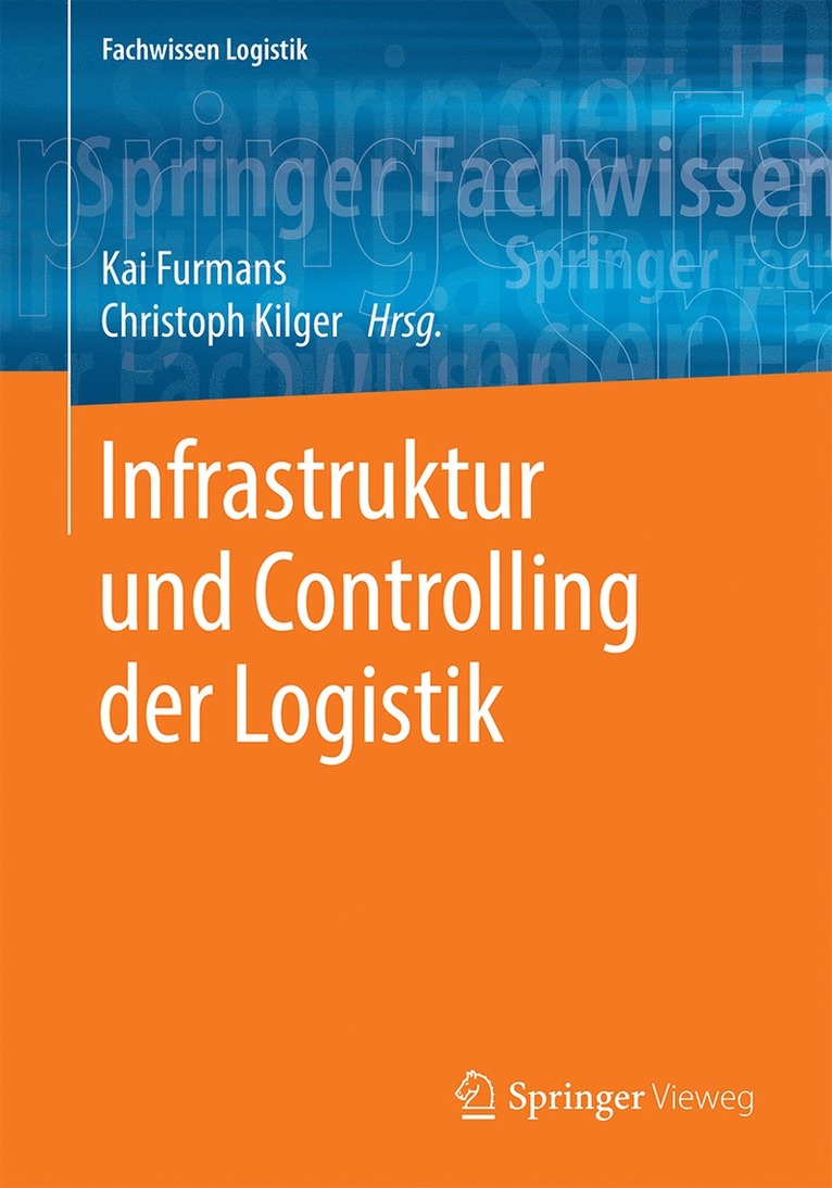 Kai Furmans, Christoph Kilger - Infrastruktur und Controlling der Logistik, Häftad