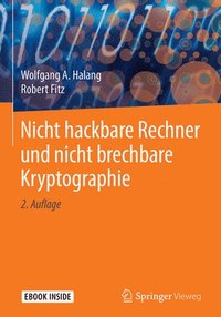 bokomslag Nicht hackbare Rechner und nicht brechbare Kryptographie