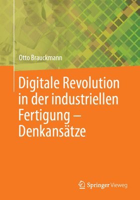 Digitale Revolution in der industriellen Fertigung  Denkanstze 1