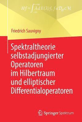 bokomslag Spektraltheorie selbstadjungierter Operatoren im Hilbertraum und elliptischer Differentialoperatoren