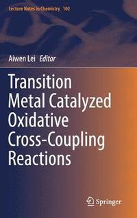 bokomslag Transition Metal Catalyzed Oxidative Cross-Coupling Reactions