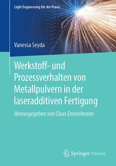 bokomslag Werkstoff- und Prozessverhalten von Metallpulvern in der laseradditiven Fertigung