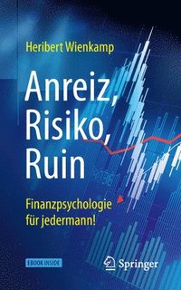bokomslag Anreiz, Risiko, Ruin - Finanzpsychologie fur jedermann!